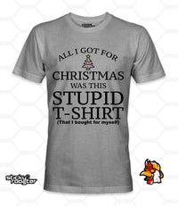Load image into Gallery viewer, All I got for Christmas was this stupid t-shirt shirt - StickyRooster

