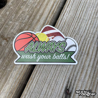 Load image into Gallery viewer, Always wash your balls sticker - StickyRooster
