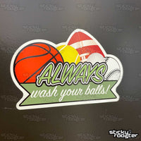 Load image into Gallery viewer, Always wash your balls sticker - StickyRooster
