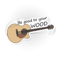 Load image into Gallery viewer, Be good to your wood sticker - StickyRooster
