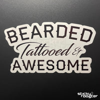 Load image into Gallery viewer, Bearded, Tattooed &amp; Awesome sticker - StickyRooster

