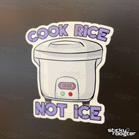 Load image into Gallery viewer, Cook Rice, Not Ice sticker - StickyRooster
