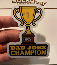 Load image into Gallery viewer, Dad Joke Champion sticker - StickyRooster
