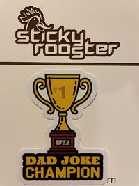 Load image into Gallery viewer, Dad Joke Champion sticker - StickyRooster
