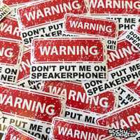 Load image into Gallery viewer, Don&#39;t Put Me On Speakerphone sticker - StickyRooster
