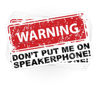 Load image into Gallery viewer, Don&#39;t Put Me On Speakerphone sticker - StickyRooster
