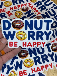 Load image into Gallery viewer, Donut Worry, Be Happy sticker - StickyRooster
