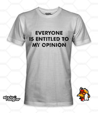 Load image into Gallery viewer, Everyone Is Entitled To My Opinion shirt - StickyRooster
