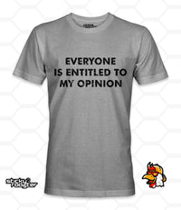 Load image into Gallery viewer, Everyone Is Entitled To My Opinion shirt - StickyRooster
