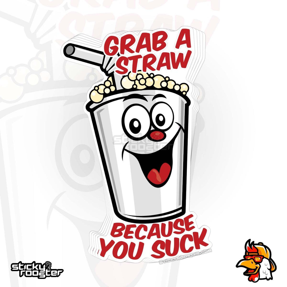 Grab A Straw Because You Suck sticker - StickyRooster