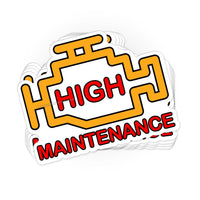 Load image into Gallery viewer, High Maintenance sticker - StickyRooster
