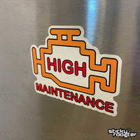 Load image into Gallery viewer, High Maintenance sticker - StickyRooster
