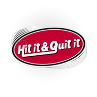Load image into Gallery viewer, Hit It &amp; Quit It sticker - StickyRooster
