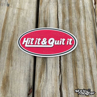 Load image into Gallery viewer, Hit It &amp; Quit It sticker - StickyRooster
