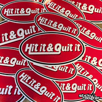 Load image into Gallery viewer, Hit It &amp; Quit It sticker - StickyRooster
