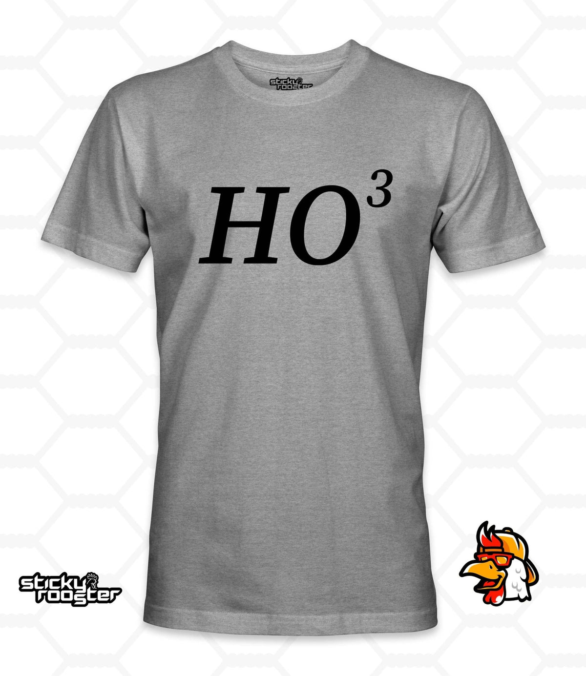 Ho³ shirt - StickyRooster