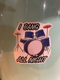 Load image into Gallery viewer, I Bang All Night sticker - StickyRooster
