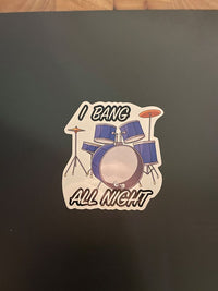Load image into Gallery viewer, I Bang All Night sticker - StickyRooster
