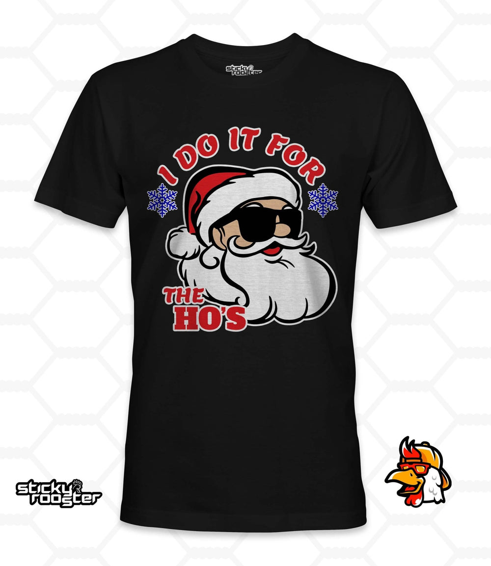 I Do It For The Hos shirt - StickyRooster