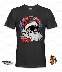 Load image into Gallery viewer, I Do It For The Hos shirt - StickyRooster
