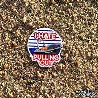 Load image into Gallery viewer, I Hate Pulling Out Speed Boat sticker - StickyRooster
