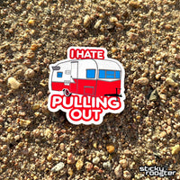 Load image into Gallery viewer, I hate pulling out sticker - StickyRooster
