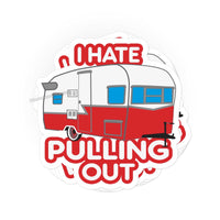 Load image into Gallery viewer, I hate pulling out sticker - StickyRooster
