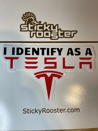Load image into Gallery viewer, I Identify as a Tesla sticker - StickyRooster
