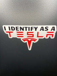 Load image into Gallery viewer, I Identify as a Tesla sticker - StickyRooster
