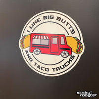 Load image into Gallery viewer, I Like Big Butts and Taco Trucks Sticker - StickyRooster
