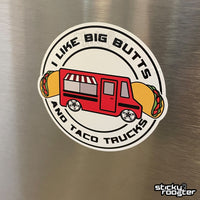 Load image into Gallery viewer, I Like Big Butts and Taco Trucks Sticker - StickyRooster
