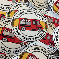 Load image into Gallery viewer, I Like Big Butts and Taco Trucks Sticker - StickyRooster
