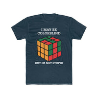 Load image into Gallery viewer, I May Be Colorblind, But I&#39;m Not Stupid shirt - StickyRooster
