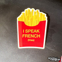Load image into Gallery viewer, I Speak French (fries) sticker - StickyRooster
