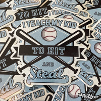Load image into Gallery viewer, I Teach My Kids to Hit and Steal baseball sticker - StickyRooster
