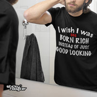 Load image into Gallery viewer, I wish I was born rich shirt - StickyRooster
