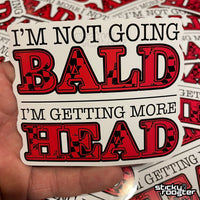 Load image into Gallery viewer, I&#39;m not going bald I&#39;m getting more head sticker - StickyRooster
