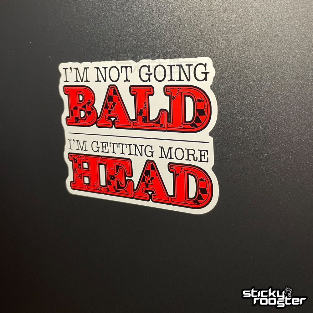 I'm not going bald I'm getting more head sticker - StickyRooster