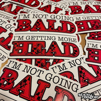 Load image into Gallery viewer, I&#39;m not going bald I&#39;m getting more head sticker - StickyRooster
