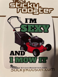 Load image into Gallery viewer, I&#39;m Sexy and I Mow It sticker - StickyRooster
