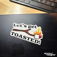 Load image into Gallery viewer, Let&#39;s Get Toasted sticker - StickyRooster
