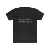 Load image into Gallery viewer, Make Orwell Fiction Again shirt - StickyRooster
