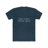 Load image into Gallery viewer, Make Orwell Fiction Again shirt - StickyRooster
