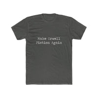 Load image into Gallery viewer, Make Orwell Fiction Again shirt - StickyRooster
