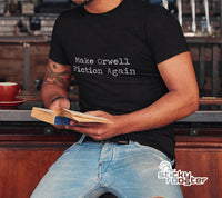 Load image into Gallery viewer, Make Orwell Fiction Again shirt - StickyRooster
