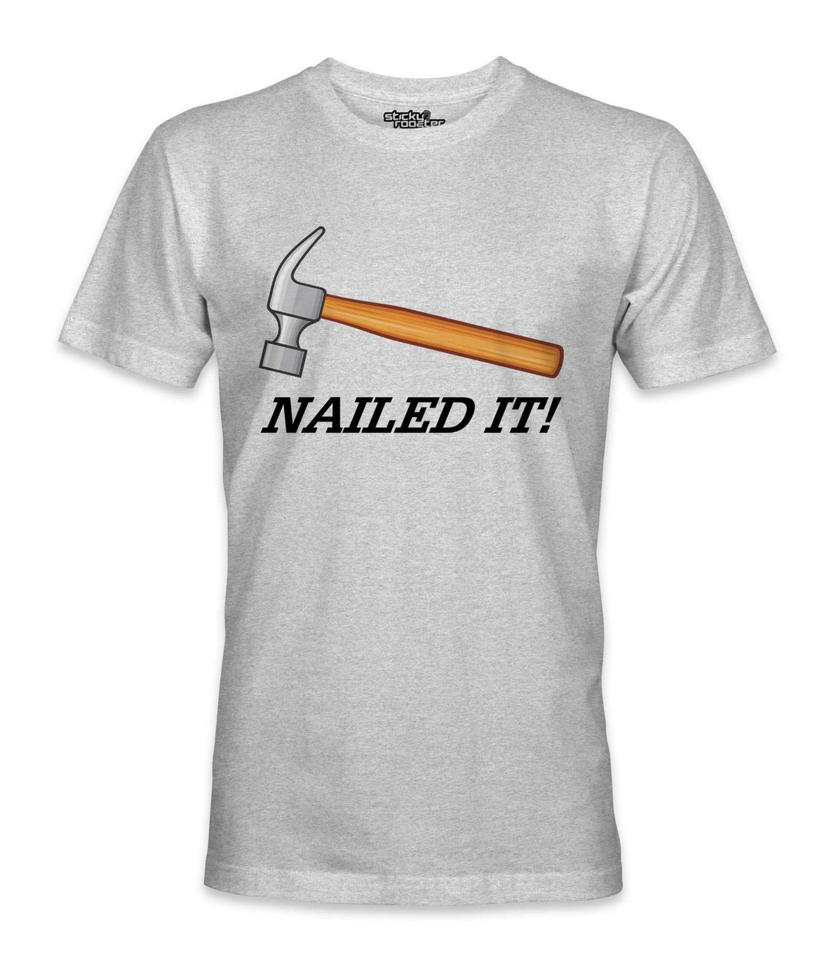 Nailed It shirt - StickyRooster