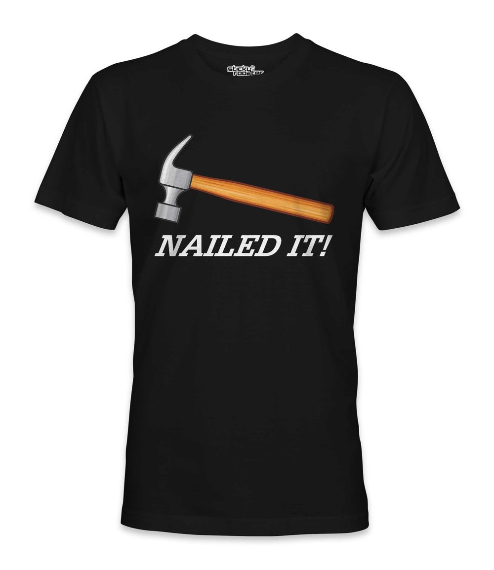 Nailed It shirt - StickyRooster