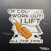 Load image into Gallery viewer, Of Course I workout! beer sticker - StickyRooster
