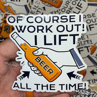 Load image into Gallery viewer, Of Course I workout! beer sticker - StickyRooster
