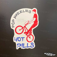 Load image into Gallery viewer, Pop Wheelies, Not Pills sticker - StickyRooster
